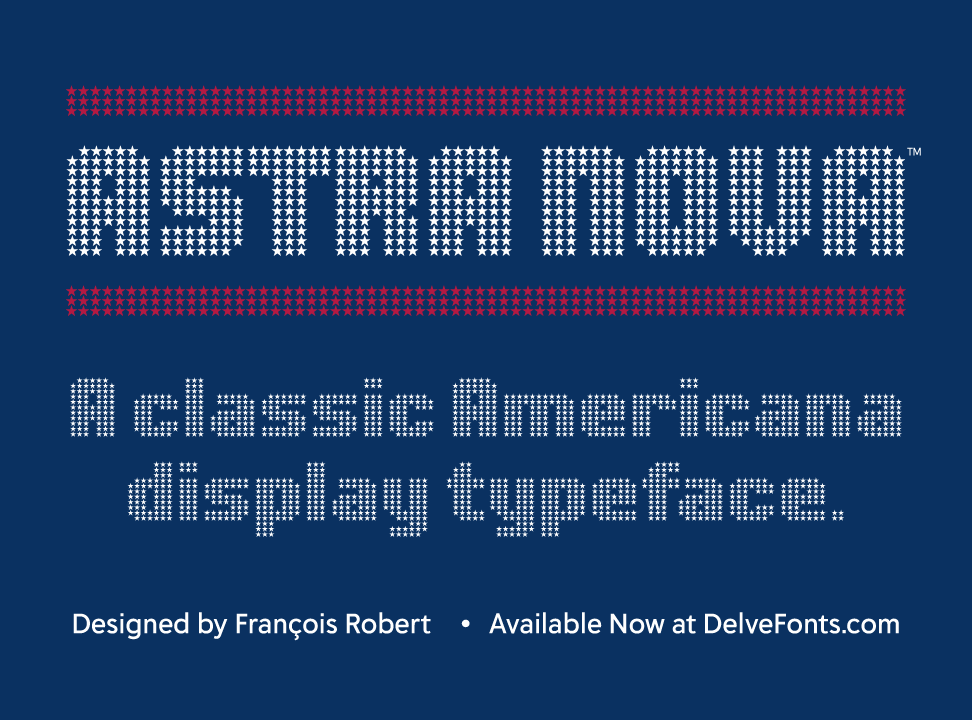 ASTRA NOVA - A classic Americana display typeface. Designed by François Robert - Available Now at DelveFonts.com